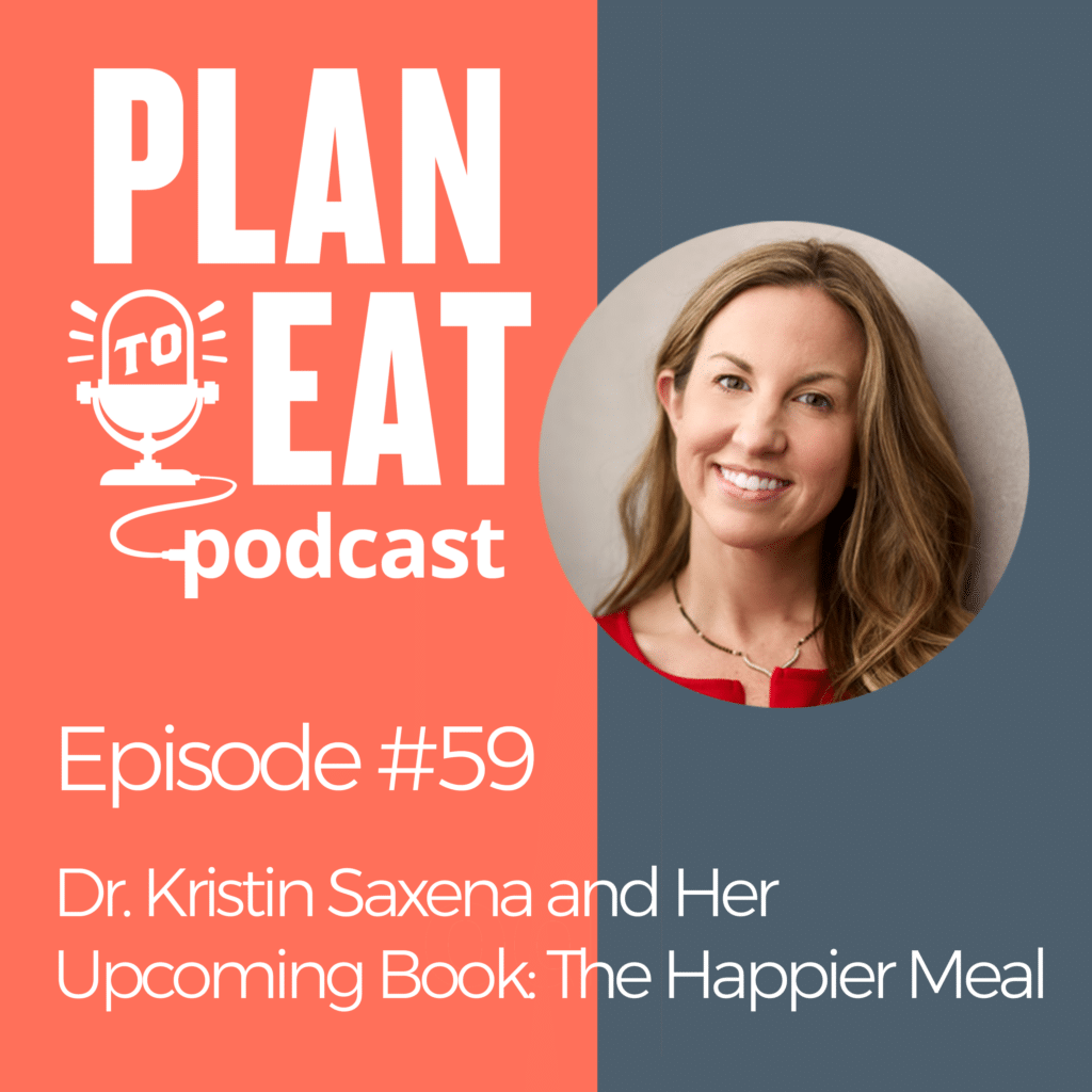 podcast episode 59 - dr kristin saxena and her upcoming book, the happier meal