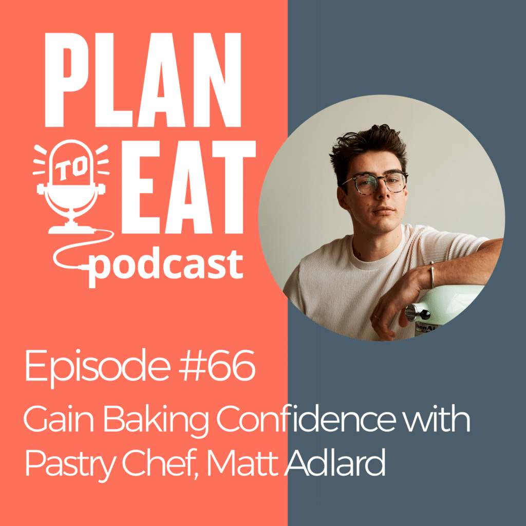 podcast episode 66 - gain baking confidence with self-taught baker, Matt Adlard