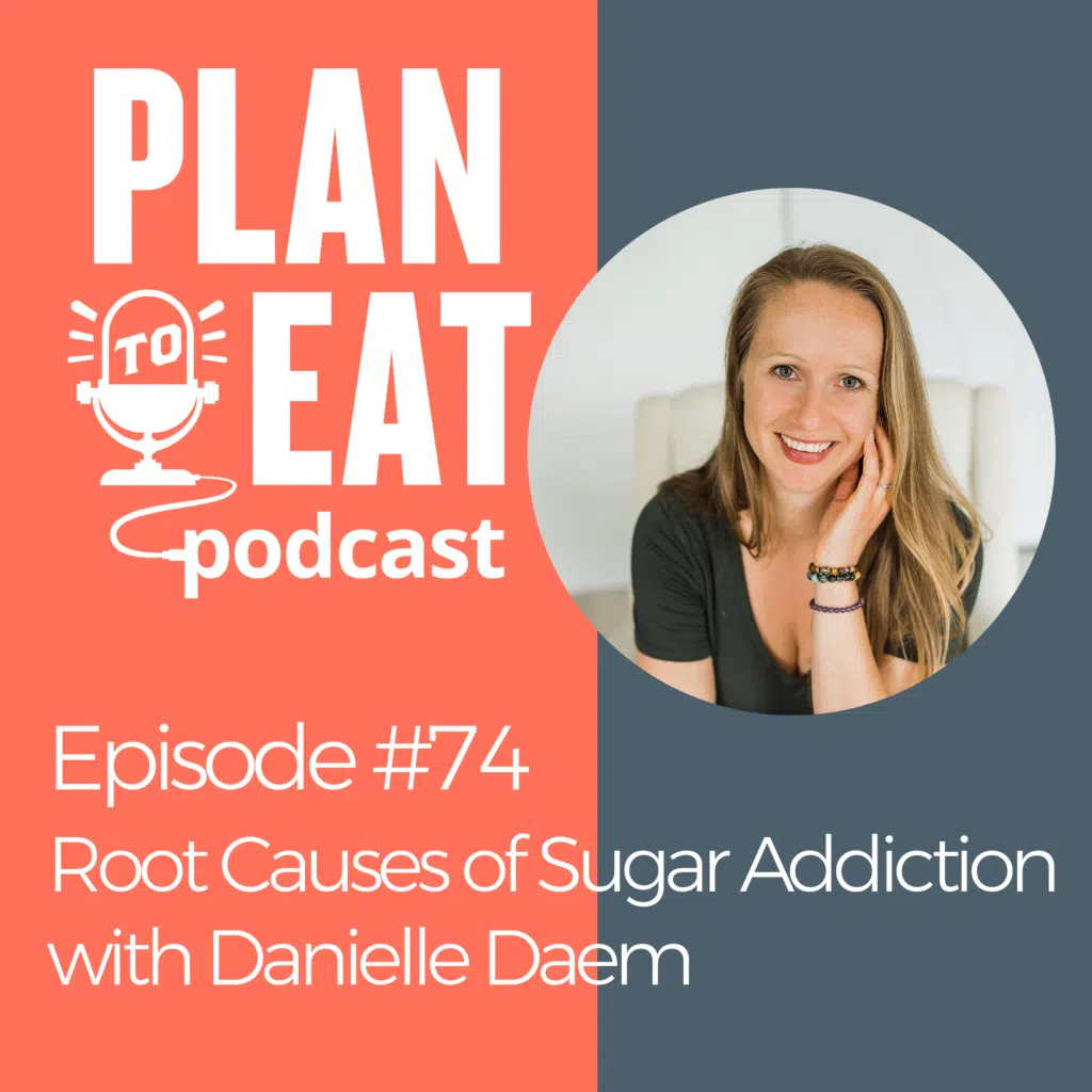 podcast episode 74 - danielle daem root causes of sugar addiction