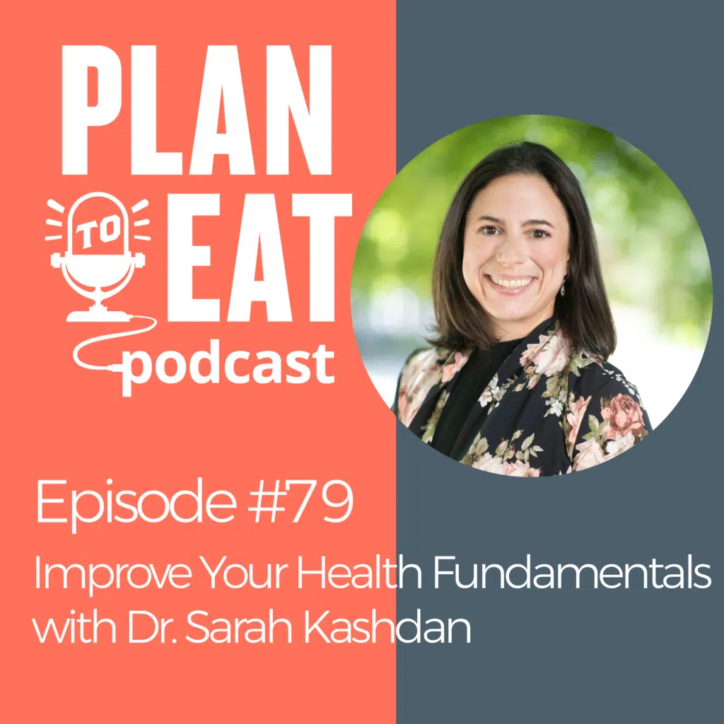 podcast episode 79 - dr sarah kashdan on health fundamentals