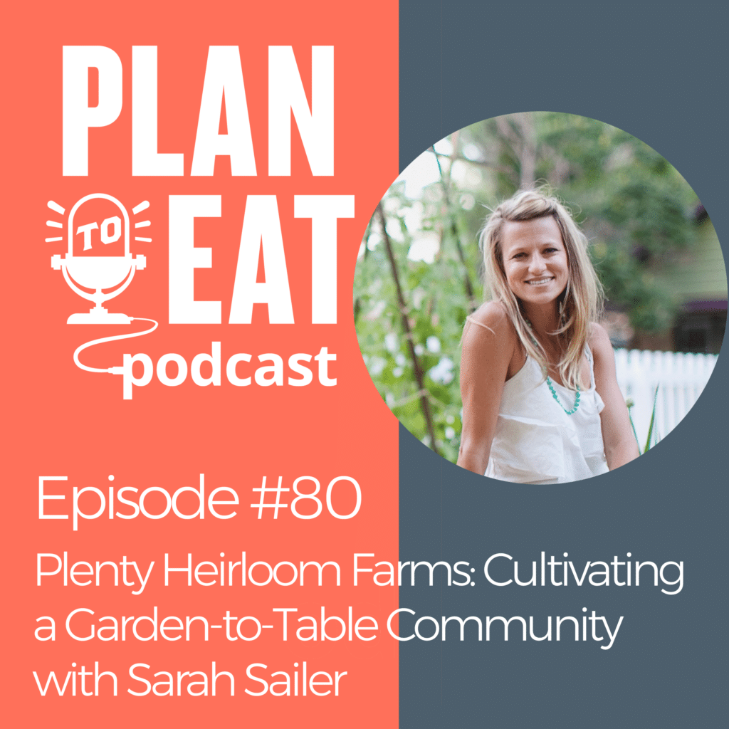 podcast episode 80 - sarah sailer and heirloom farms